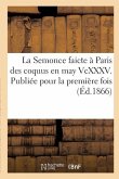 La Semonce Faicte À Paris Des Coquus En May VCXXXV. Publiée Pour La Première Fois