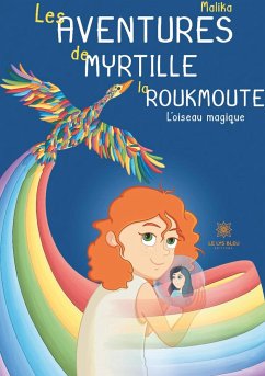 Les aventures de Myrtille la Roukmoute - Malika