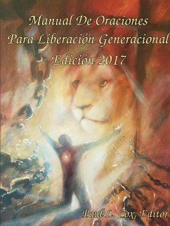 Manual De Oraciones Para Liberación Generacional - Edición 2017 - Cox, Paul