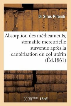 Absorption Des Médicaments & Stomatite Mercurielle Survenue Après La Cautérisation Du Col Utérin - Sirus-Pirondi
