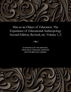 Man as an Object of Education. the Experience of Educational Anthropology Second Edition, Revised, Etc. Volume 1, 2 - Various