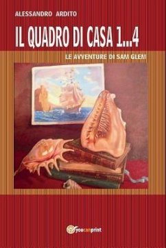 Il quadro di casa 1...4 - Le avventure di Sam Glem - Ardito, Alessandro