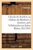 L'Ecole Du Sud-Est, Au Château Du Boisfranc À Jarnioux, Près Villefranche-Sur-Saône Rhône