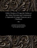 Fables Choisies, a l'Usage Des Enfans, Et Des Autres Personnes Qui Commencent À Apprendre La Langue Françoise: Par L. Chambaud