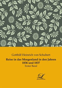 Reise in das Morgenland in den Jahren 1836 und 1837 - Schubert, Gotthilf Heinrich Von