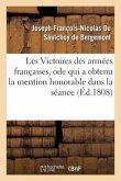 Les Victoires Des Armées Françaises, Ode Qui a Obtenu La Mention Honorable Dans La Séance