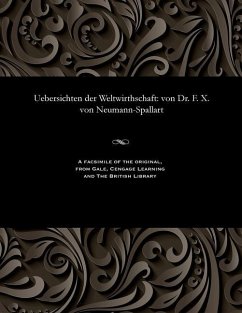 Uebersichten Der Weltwirthschaft: Von Dr. F. X. Von Neumann-Spallart - Various