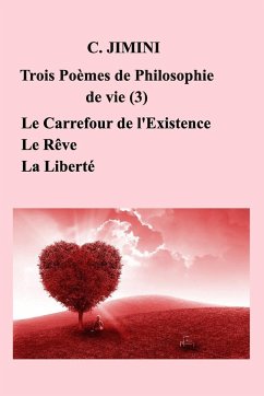 Philosophie de vie (trois poèmes) - Tome 3 - Jimini, C.