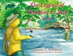 The Legend of Theodore E. Bear (eBook, ePUB) - Parkhurst, Annette