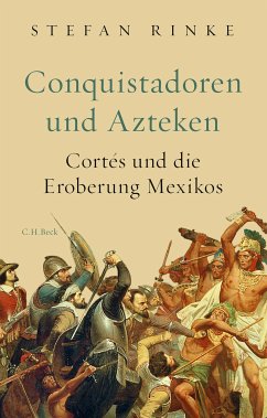 Conquistadoren und Azteken (eBook, ePUB) - Rinke, Stefan