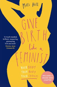 Give Birth Like a Feminist (eBook, ePUB) - Hill, Milli