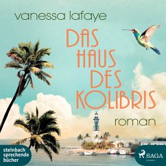 Das Haus des Kolibris (Ungekürzt) (MP3-Download) - Lafaye, Vanessa