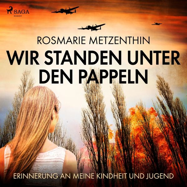Wir standen unter den Pappeln - Erinnerung an meine Kindheit und Jugend (Ungekürzt) (MP3-Download)