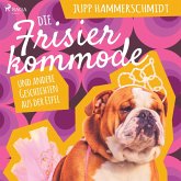 Die Frisierkommode und andere Geschichten aus der Eifel (Ungekürzt) (MP3-Download)