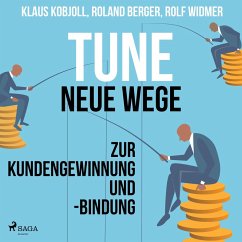 Tune - Neue Wege zur Kundengewinnung und -bindung (Ungekürzt) (MP3-Download) - Berger, Roland; Kobjoll, Klaus; Widmer, Rolf