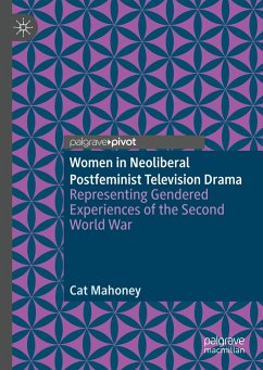 Women in Neoliberal Postfeminist Television Drama - Mahoney, Cat