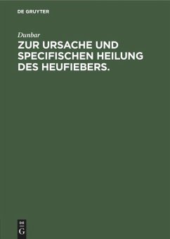 Zur Ursache und specifischen Heilung des Heufiebers. - Dunbar