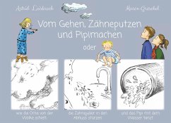 Vom Gehen, Zähneputzen und Pipimachen - Leisbrock, Astrid