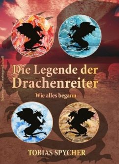 Die Legende der Drachenreiter - Spycher, Tobias