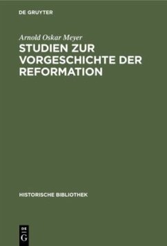 Studien zur Vorgeschichte der Reformation - Meyer, Arnold Oskar
