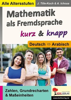 Mathematik als Fremdsprache / Deutsch und Arabisch ... kurz & knapp - Tille-Koch, Jürgen;Ichoua, Aani