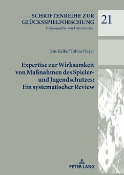 Expertise zur Wirksamkeit von Maßnahmen des Spieler- und Jugendschutzes: Ein systematischer Review - Kalke, Jens;Hayer, Tobias