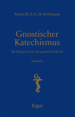 Gnostischer Katechismus - Mysterien der Gnosis - Peithmann, E. C. H.;Räderer, Olaf