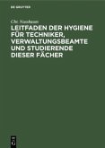 Leitfaden der Hygiene für Techniker, Verwaltungsbeamte und Studierende dieser Fächer