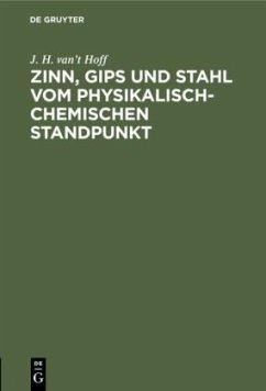 Zinn, Gips und Stahl vom physikalisch-chemischen Standpunkt - Hoff, J. H. van't