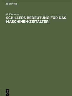 Schillers Bedeutung für das Maschinen-Zeitalter - Kammerer, O.