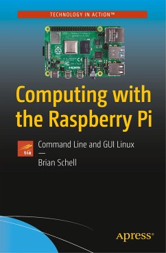 Computing with the Raspberry Pi - Schell, Brian