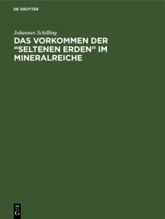 Das Vorkommen der ¿seltenen Erden¿ im Mineralreiche - Schilling, Johannes