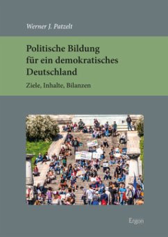 Politische Bildung für ein demokratisches Deutschland - Patzelt, Werner J.