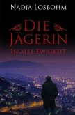 Die Jägerin - In Alle Ewigkeit