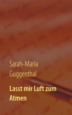 Lasst mir Luft zum Atmen - Guggenthal, Sarah-Maria