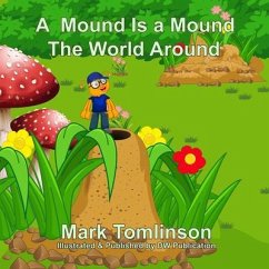 A Mound Is a Mound the World Around Book (eBook, ePUB) - Tomlinson, Mark