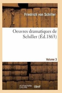 Oeuvres Dramatiques de Schiller. Volume 3 - Schiller-F, von