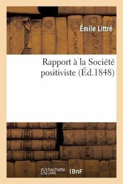 Rapport À La Société Positiviste - Littré, Émile; Magnin; Laffitte
