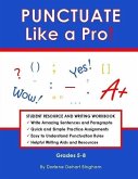 PUNCTUATE Like a Pro!: Student Resource and Writing Workbook