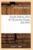 Joseph Mahon, Élève de l'Ecole Des Chartes