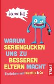 Warum Seriengucken uns zu besseren Eltern macht (eBook, ePUB)