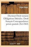 Acte Public Pour Le Doctorat Droit Romain: Des Obligations Littérales Droit Français