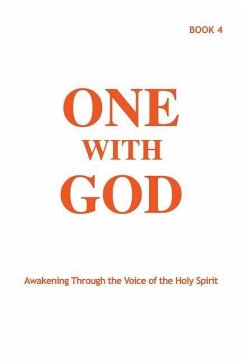One With God: Awakening Through the Voice of the Holy Spirit - Book 4 - Tyler, Marjorie; Sjolander, Joann; Ballonoff, Margaret
