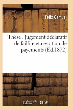Thèse: Jugement Déclaratif de Faillite Et Cessation de Payements - Camus