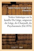 Notice Historique Sur La Famille Du Liège, Seigneurs Du Liège, Du Charrault, Du Puychaumeix