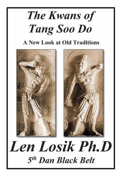 The Kwans of Tang Soo Do A New Look at Old Traditions - Losik Ph. D., Len