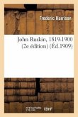John Ruskin, 1819-1900 (2e Édition)