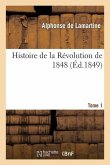 Histoire de la Révolution de 1848. Tome 1 (Éd.1849)