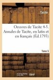 Oeuvres de Tacite 4-5. Annales de Tacite, En Latin Et En Français T05, 2