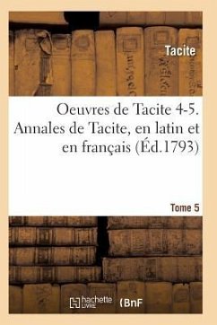 Oeuvres de Tacite 4-5. Annales de Tacite, En Latin Et En Français T05, 2 - Tacite